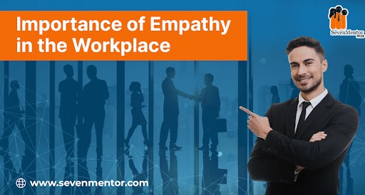Importance of Empathy in the Workplace